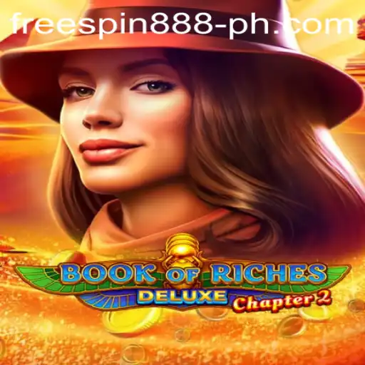 Discover the Thrills of Book of Riches Deluxe Chapter 2: A Deep Dive into Free Spin 888